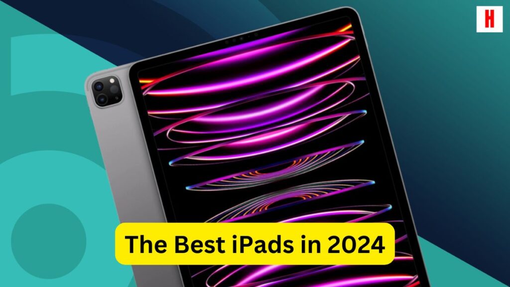 The Best iPads in 2024