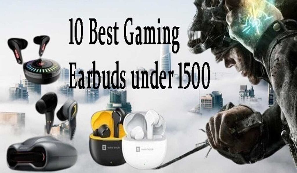 Best Gaming Earbuds under 1,500