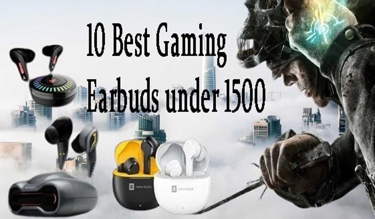 Best Gaming Earbuds under 1,500